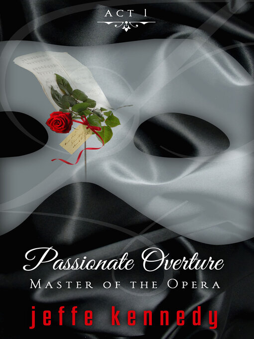 Title details for Master of the Opera, Act 1 by Jeffe Kennedy - Available